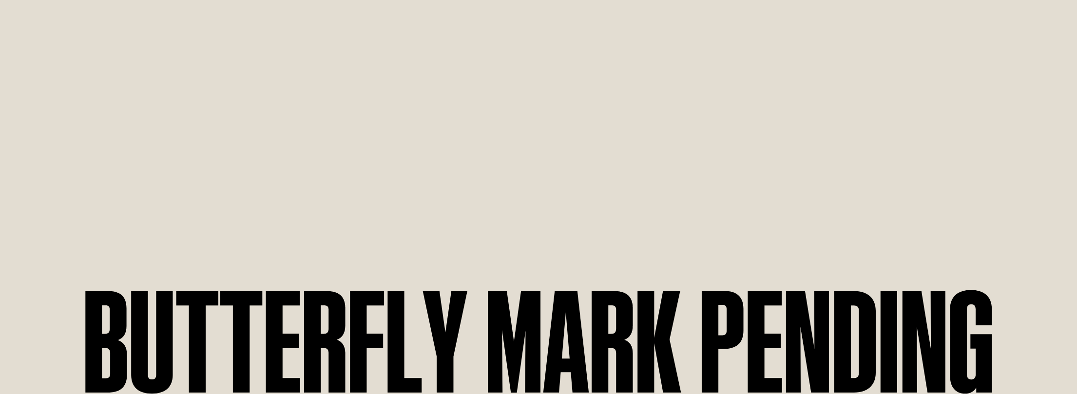 Butterfly Mark Pending